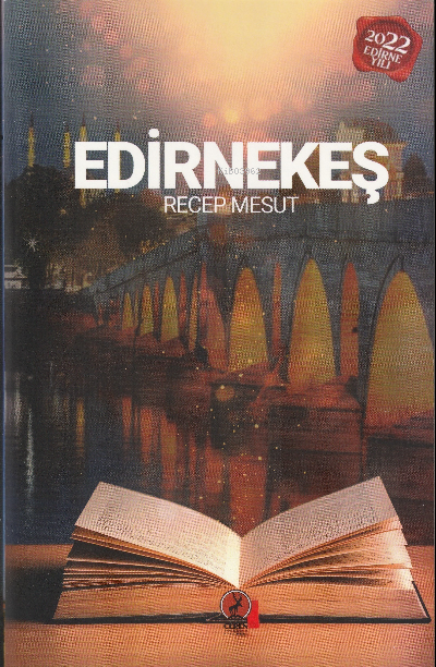  EdirnekeşBir Edirne Hikâyesi | EdirnekeşBir Edirne Hikâyesi | Recep Mesut | Ceren Yayıncılık ve Kitabevi | 9786257563253 