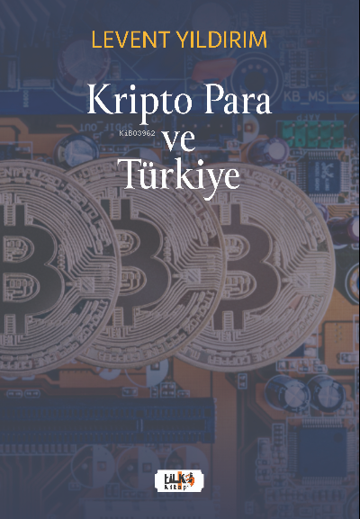  Kripto Para ve Türkiye | Levent Yıldırım | Tilki Kitap | 9786258163438 | 