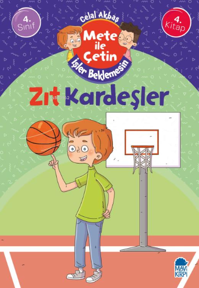 Zıt Kardeşler - Mete İle Çetin İşler Beklemesin - 4. Sınıf Hikaye Seti (4. Kitap)