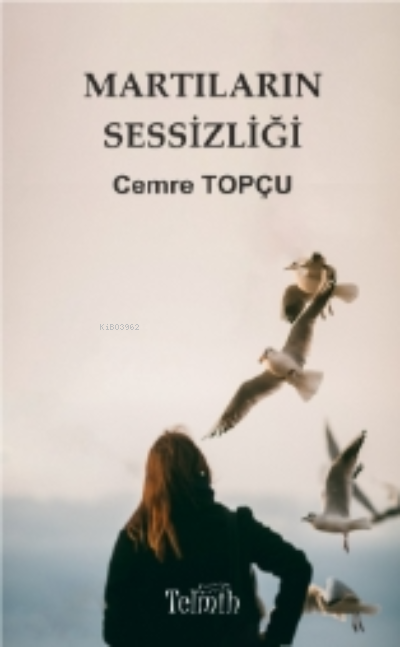  Martıların Sessizliği | Cemre Topçu | Telmih | 9786250009451 | 