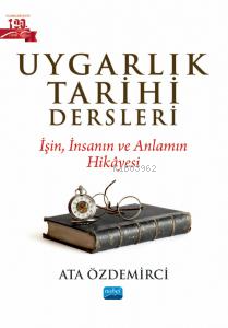 Uygarlık Tarihi Dersleri - İşin, İnsanın ve Anlamın Hikâyesi