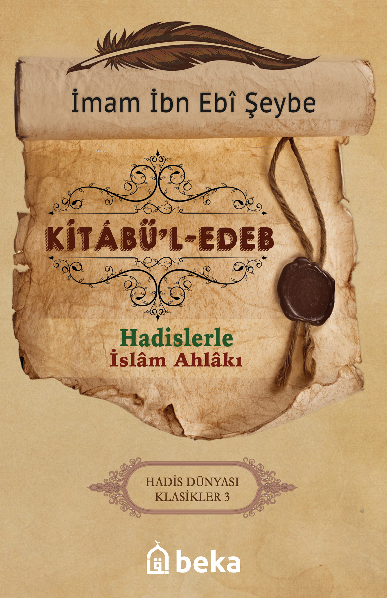 Hadislerle İslam Ahlakı - Kitabül Edeb