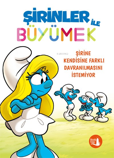 Şirinler İle Büyümek ;Şirine Kendisine Farklı Davranılmasını İstemiyor