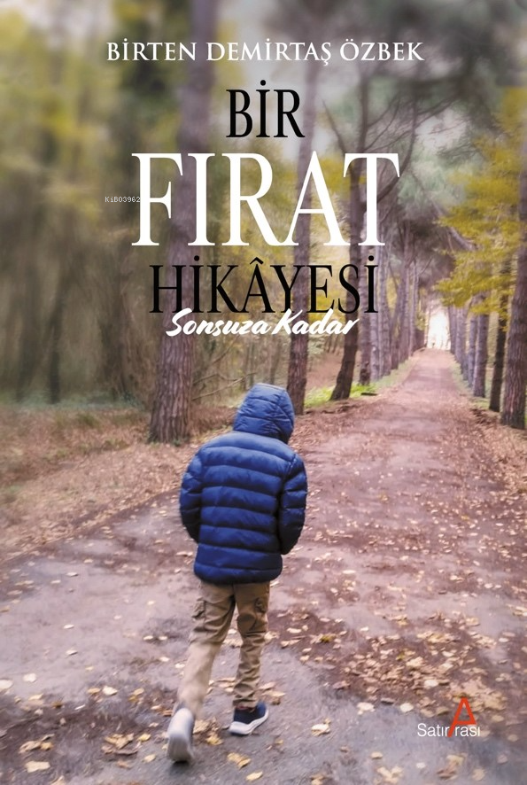  Bir Fırat Hikayesi Sonsuza Kadar | Bir Fırat Hikayesi Sonsuza Kadar | Birten Demirtaş Özbek | Satırarası Yayınları | 9786259863115 