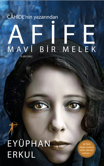 Afife Mavi Bir Melek;Cahide'nin Yazarından