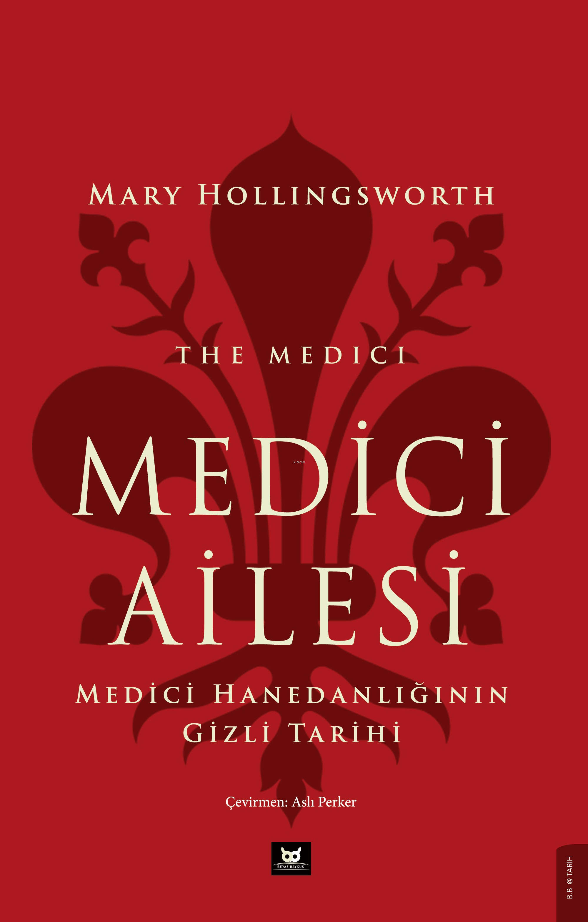 Medici Ailesi;Medici Hanedanlığının Gizli Tarihi