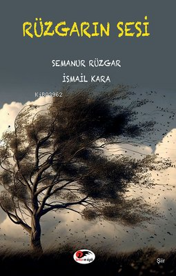  Rüzgarın Sesi | Rüzgarın Sesi | Semanur Rüzgar | İsmail Kara | Kırmızı ve Siyah Yayınevi | 9786057307293 