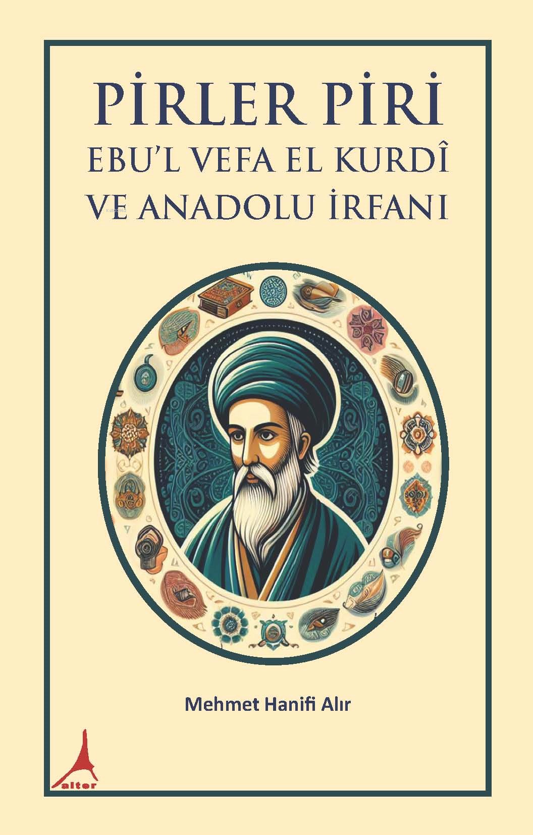 Pirler Piri ;Ebu’l Vefa El Kurdî Ve Anadolu İrfani