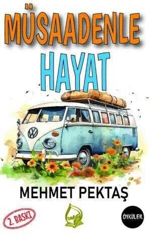 Müsaadenle Hayat | Müsaadenle Hayat | Mehmet Pektaş | Sebe Yayınları | 9786259465227 