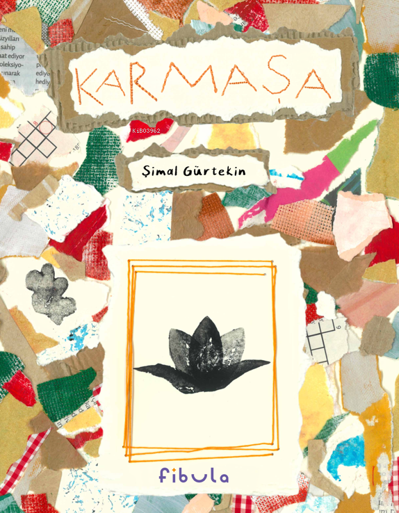  Karmaşa | Karmaşa | Şimal Gürtekin | Şimal Gürtekin | Fibula Yayıncılık | 9786259522012 