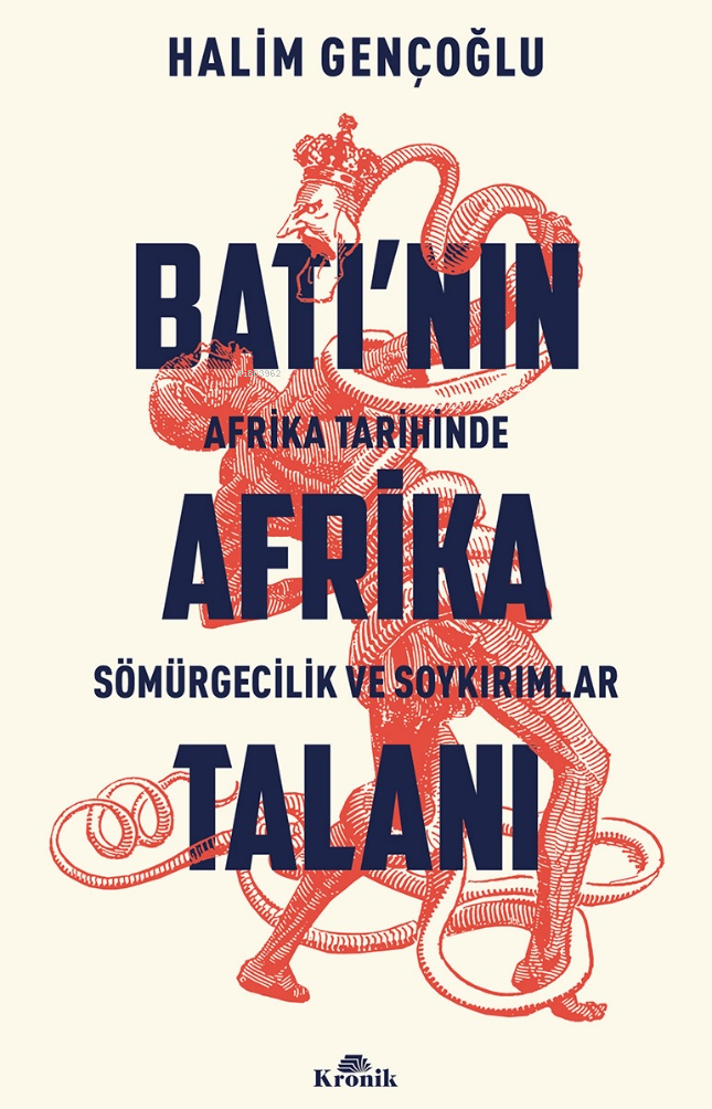 Batı’nın Afrika Talanı;Afrika Tarihinde Sömürgecilik ve Soykırımlar