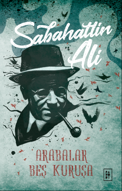  Arabalar Beş Kuruşa | Arabalar Beş Kuruşa | Sabahattin Ali | Sibel Erdal | Köksal Şaka | Parodi Bayilik | 8690101757877 