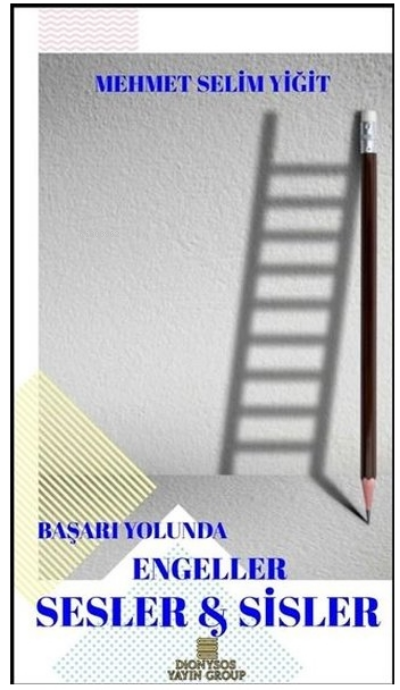  Başarı Yolunda Engeller Sesler ve Sisler | Başarı Yolunda Engeller Sesler ve Sisler | Mehmet Selim Yiğit | Dionysos Yayın Group | 9786057444431 