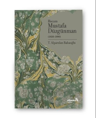  Hocam Mustafa Düzgünman (1920 1990) | Alparslan Babaoğlu | Albaraka Yayınları | 9786057493170 | 