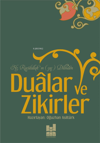 Dualar ve Zikirler;Hz. Rasûlüllah'ın (sas) Dilinden