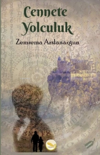  Cennete Yolculuk | Cennete Yolculuk | Zemzema Arslanargun | Leyla Mihrinaz Engin | Yaşar Adıyaman | Fatih Camcı | İlhan Karabulut | M Timüçin Özdemir | Simer Yayıncılık | 9786257365109 