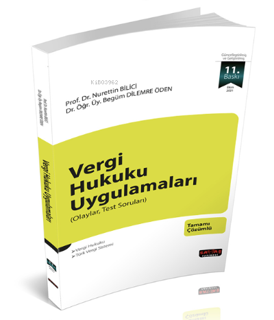  Vergi Hukuku Uygulamaları | Vergi Hukuku Uygulamaları | Nurettin Bilici | Begüm Dilemre Öden | Savaş Yayınevi | 9786257483216 