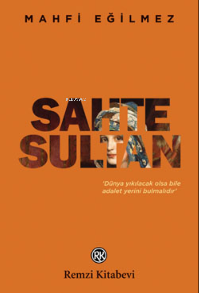 Sahte Sultan;'Dünya Yıkılacak Olsa Bile Adalet Yerini Bulmalıdır'