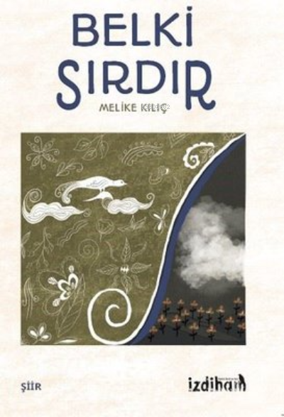  Belki Sırdır | Melike Kılıç | İzdiham Yayınları | 9786057044648 | 