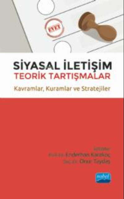 Siyasal İletişim Teorik Tartışmalar ;Kavramlar, Kuramlar ve Stratejiler