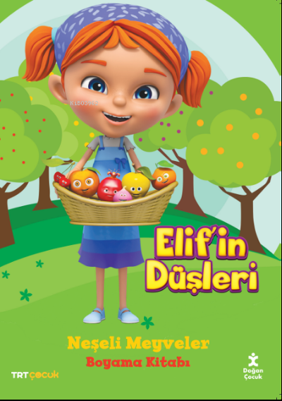 Trt Çocuk Elif'in Düşleri Neşeli Meyveler Boyama Kitabı