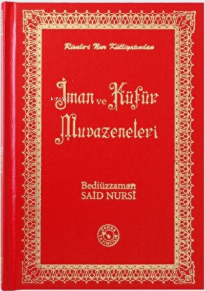  İman ve Küfür Muvazeneleri (Orta Boy) (Ciltli) | Bediüzzaman Said Nursi | Zehra Yayıncılık | 9789756382479 | 