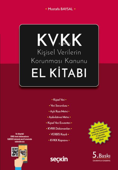  KVKK Kişisel Verilerin Korunması Kanunu El Kitabı | KVKK Kişisel Verilerin Korunması Kanunu El Kitabı | Mustafa Baysal | Seçkin Yayıncılık | 9789750275340 