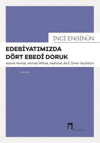 Edebiyatımızda Dört Edebi Doruk: Namık Kemal, Ahmet Mithat, Mehmet Akif, Ömer Seyfettin