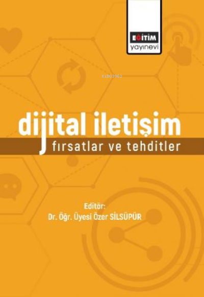 Dijital İletişim;Fırsatlar ve Tehditler