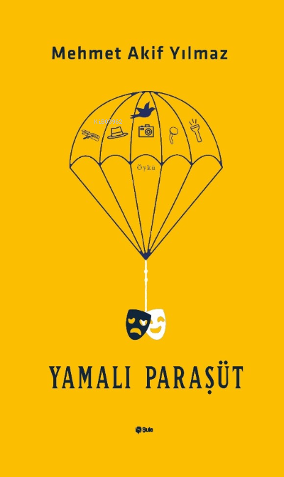  Yamalı Paraşüt | Mehmet Akif Yılmaz | Şule Yayınları | 9786258062434 | 