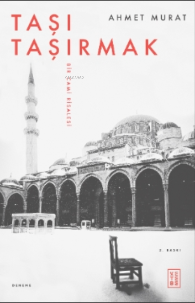 Taşı Taşırmak;Bir Cami Risalesi