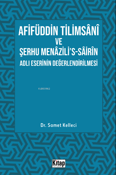 Afifüddin Tilimsani Ve Şerhu Menazili's -Sairin Adlı Eserinin Değerlendirilmesi