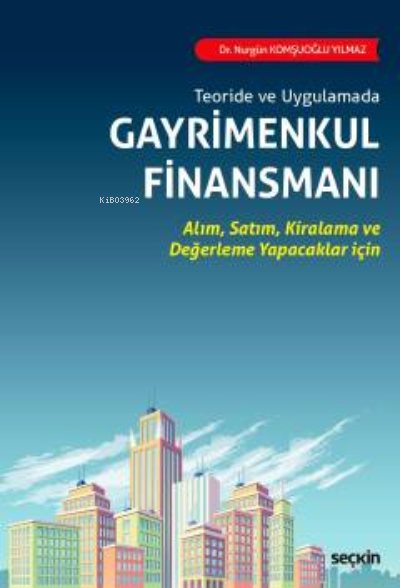  Gayrimenkul Finansmanı | Nurgün Komşuoğlu Yılmaz | Seçkin Yayıncılık | 9789750250330 | 