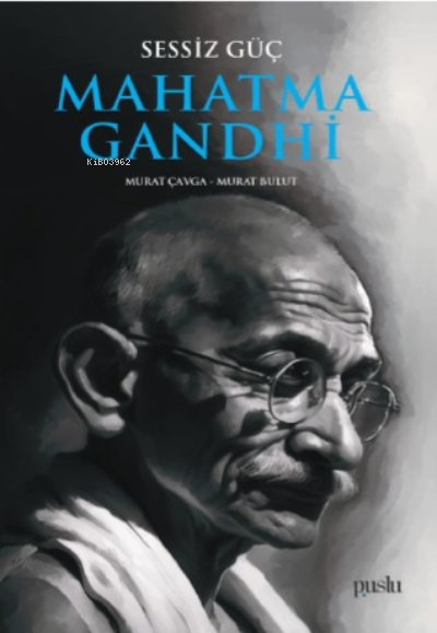 Sessiz Güç Mahatma Gandhi