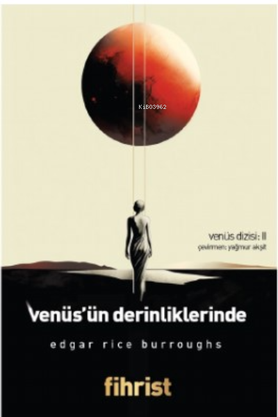  Venüsün Derinliklerinde Venüs Dizisi 2 | Edgar Rice Burroughs | Fihrist Kitap | 9786256438248 | 