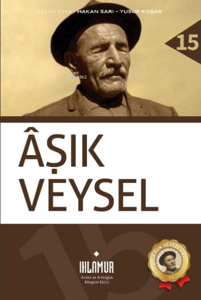  Aşık Veysel | Hakan Sarı | Yusuf Koşar | Ihlamur Kitap | 9786057356796 | 