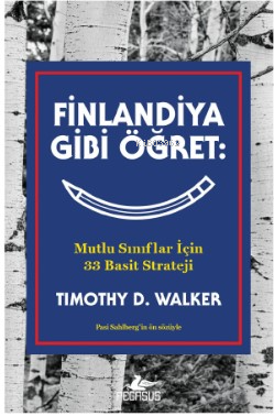 Finlandiya Gibi Öğret - Mutlu Sınıflar İçin 33 Basit Strateji