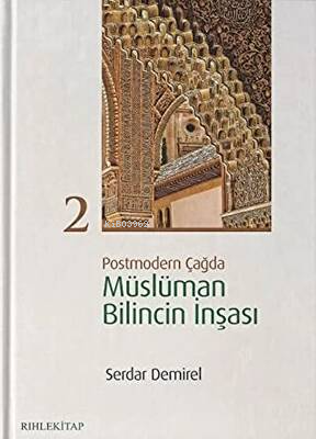 Postmodern Çağda Müslüman Bilincin İnşası 2