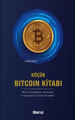  Küçük Bitcoin Kitabı (Ciltli) | Kolektif | Liberus Yayınları | 9786057295385 | 