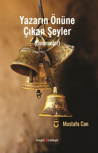 Yazarın Önüne Çıkan Şeyler;(Denemeler) - Özlü Sözler