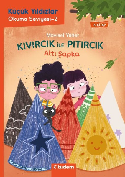 Altı Şapka - Kıvırcık İle Pıtırcık - 5.Kitap - Küçük Yıldızlar Okuma Seviyesi 2