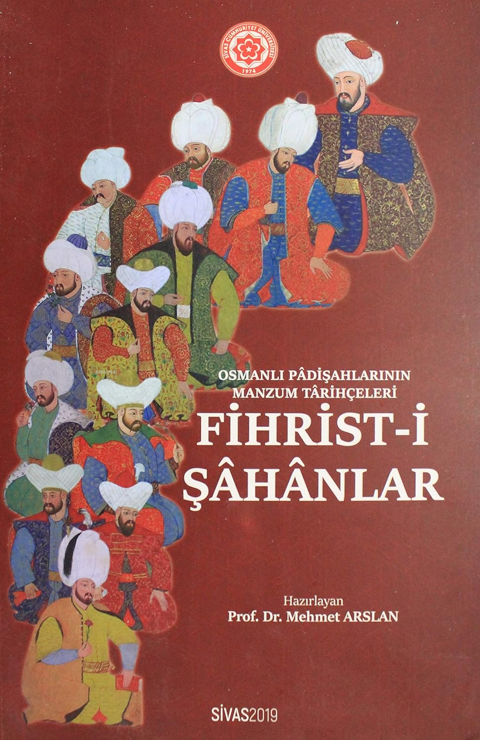 Fihrist-i Şahanlar ;Osmanlı Padişahlarının Manzum Tarihçeleri