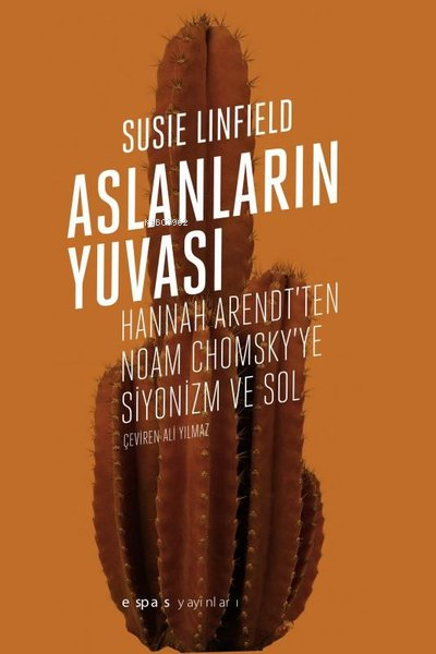 Aslanların Yuvası - Hannah Arendt'ten Noam Chomsky'e Siyonizm ve Sol