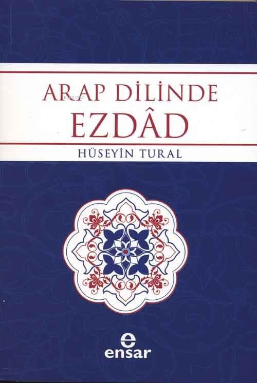 Arap Dilinde Ezdad; Zıt Anlamlı Kelimeler Sözlüğü