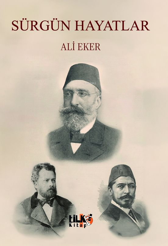  Sürgün Hayatlar | Ali Eker | Esra Nur Tüylü | Tuğba Ünlüer | Enes Berkay Bayram | Enes Berkay Bayram | Tilki Kitap | 9786256831636 | 