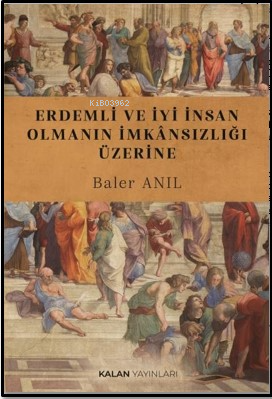 Erdemli ve İyi İnsan Olmanın İmkânsızlığı Üzerine