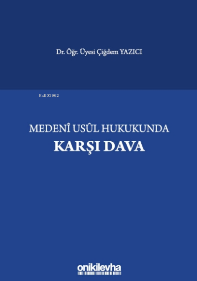  Medeni Usul Hukukunda Karşı Dava | Çiğdem Yazıcı | On İki Levha Yayıncılık | 9786257598361 | 