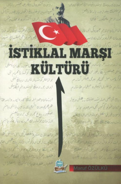  İstiklal Marşı Kültürü | İstiklal Marşı Kültürü | Maruf Özülkü | Halit Yıldırım | Sebe Yayınları | 9786057480538 