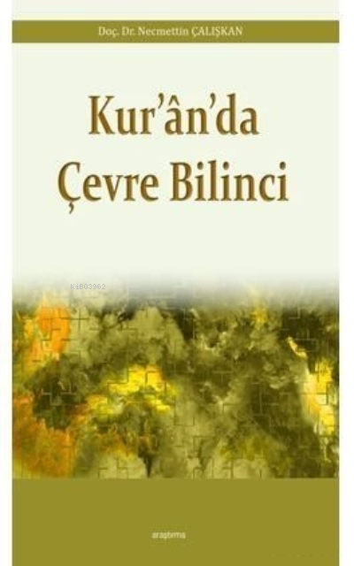  Kuranda Çevre Bilinci | Necmettin Çalışkan | Araştırma Yayınları | 9786059503815 | 