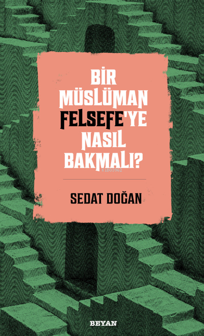 Bir Müslüman Felsefe’ye Nasıl Bakmalı?